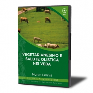 Vegetarianesimo e salute olistica nei Veda (download)