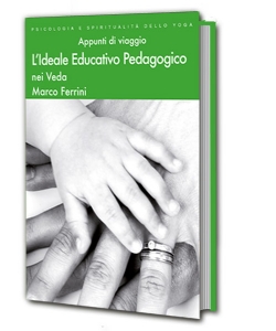 L'Ideale educativo Pedagogico nei Veda