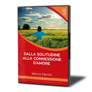 Dalla solitudine alla connessione d’Amore