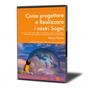 Come Progettare e Realizzare i Nostri Sogni