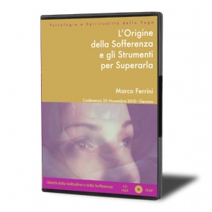 L'origine della Sofferenza e gli strumenti per superarla