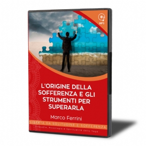 L'Origine della Sofferenza e gli Strumenti per Superarla 