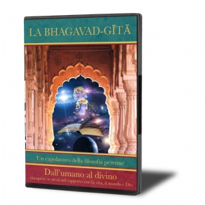 La Bhagavad-gita "Dall'Umano al Divino" Riscoprire Sè Stessi nel Rapporto con la Vita, il Mondo e Dio (Ottavo seminario)