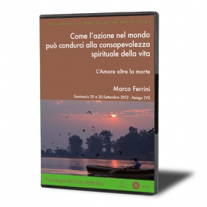 Come l'Azione nel Mondo può Condurci alla Consapevolezza Spirituale della Vita