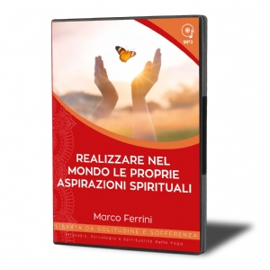 Realizzare nel Mondo le proprie Aspirazioni Spirituali