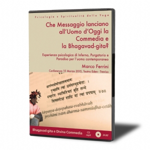 Che Messaggio lanciano all'Uomo d'Oggi la Commedia e la Bhagavad gita?