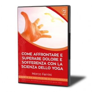 Come Affrontare e Superare Dolore e Sofferenza con la Scienza dello Yoga (download)