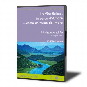 La Vita Fluisce, in cerca d'Amore...come un Fiume del Mare