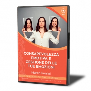 Consapevolezza Emotiva e Gestione delle Tue Emozioni