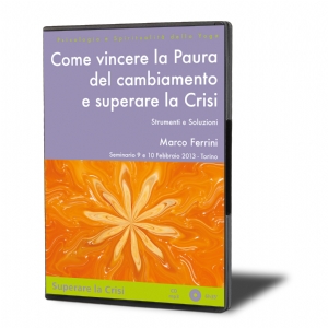 Come Vincere la paura del cambiamento e superare la Crisi