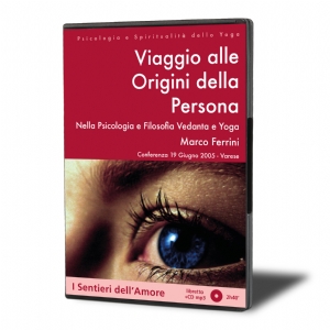 Viaggio alle origini della persona nella Psicologia e Filosofia Vedanta e Yoga (download)