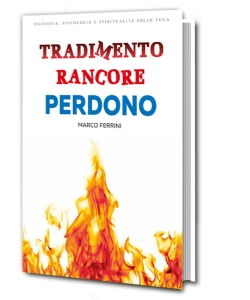 Tradimento Rancore Perdono (Nuova edizione con Video)